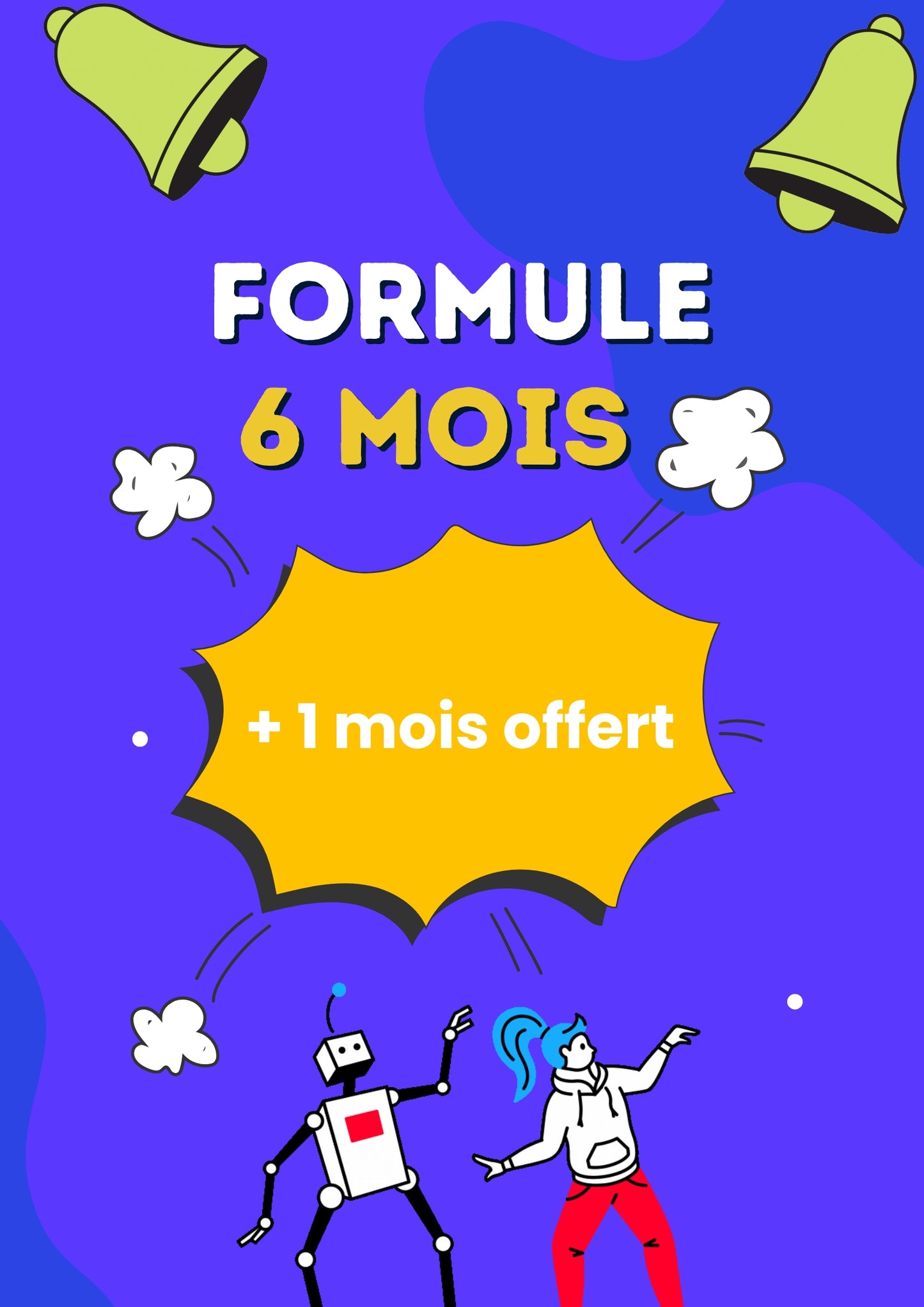 Formule 6 mois + 1 mois offert